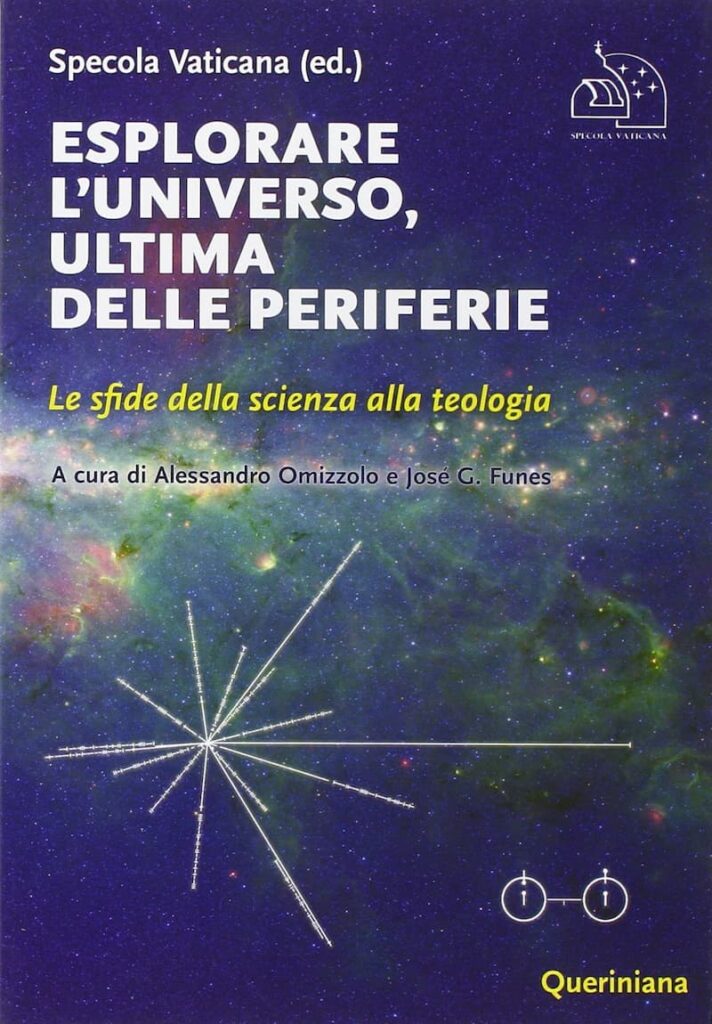 Esplorare l'universo, ultima delle periferie. Le sfide della scienza alla teologia (Introduzioni e trattati)