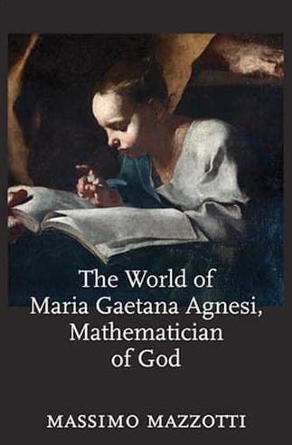 The World of Maria Gaetana Agnesi, Mathematician of God