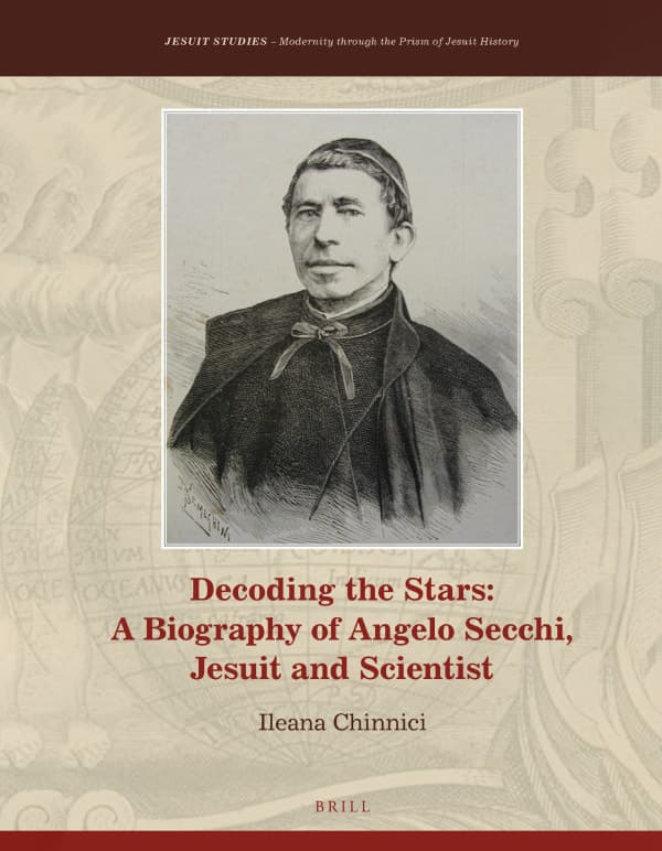 Decoding the Stars: A Biography of Angelo Secchi, Jesuit and Scientist