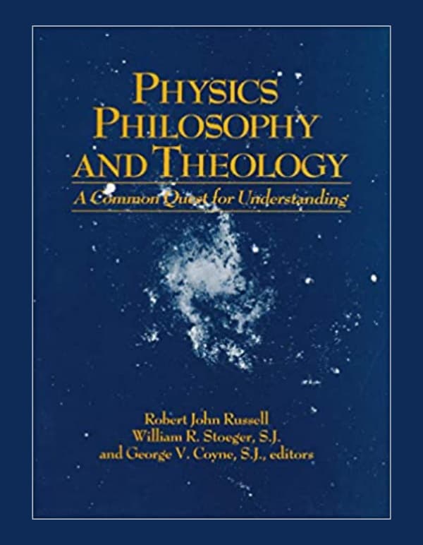 Physics, Philosophy, and Theology: A Common Quest for Understanding