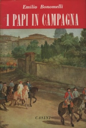 Cover of book "I Papi in Campagna." There is an image of a pope and entourage on horseback within the walls of the villas.