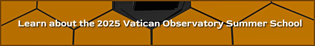 CTA: Learn about the 2025 Vatican Observatory Summer School