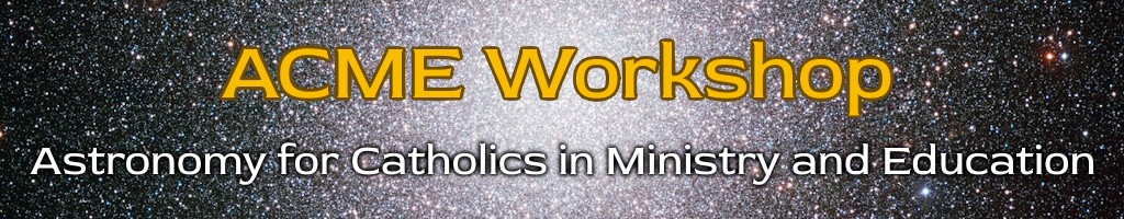 Astronomy for Catholics in Ministry and Education Workshop